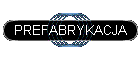 PREFABRYKACJA