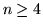 $n \geq 4$