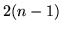 $2(n-1)$